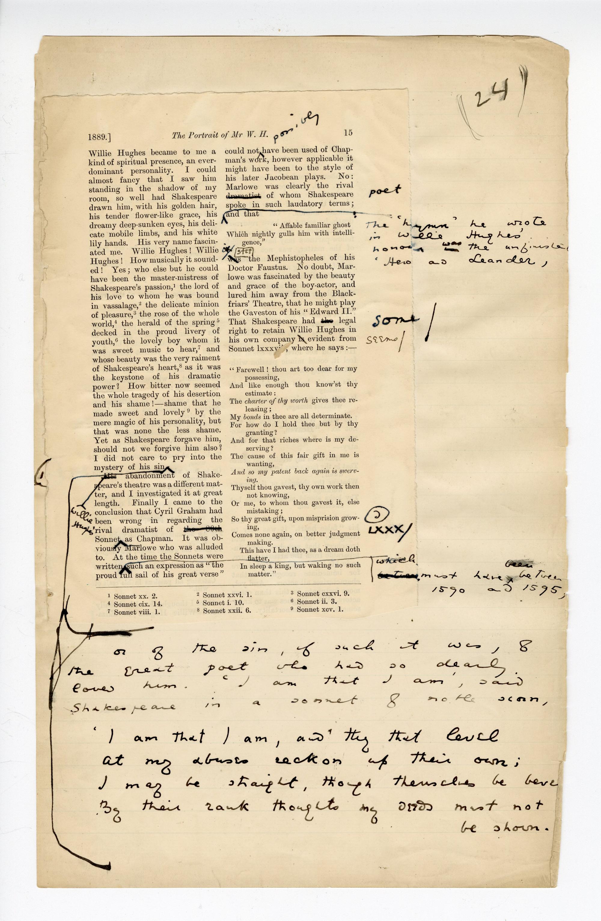 Folio 24 contains a full page (p. 15) from the Blackwood's 1889 printing glued down onto a notebook page. Wilde's annotations are on the Blackwood's page  as well as into the margins of the noetbook page. Lengthier additions are annotated in the bottom margin. There is also a partly visible circled "INS" written on the notebook page that is mostly covered with the Blackwood's page. This annotation seems to refer to Wilde's insertion at the bottom of the page. 