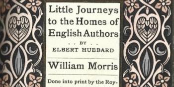 Little Journeys to the Homes of English Authors: William Morris